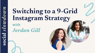 Switching to a 9-Grid Instagram Strategy with Jordan Gill | Archiving Your Posts on Instagram