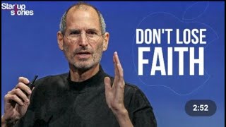Steve Jobs Don't Lose Faith | motivation speech by Steve jobs
