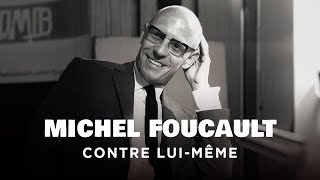 Michel Foucault, contre lui-même - Portrait d'un philosophe - Documentaire complet - ADN