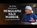 [🔴LIVE] MENGGAPAI HAJI MABRUR, JALAN PENGHAPUS DOSA | Ustaz Ahmad Dusuki Abd Rani #USTAD