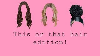 This or that hair edition 🎀🌟