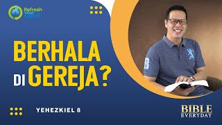 Berhala di Gereja? (Yehezkiel 8) - Petrus Kwik  |  BIBLE EVERY DAY