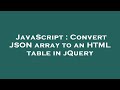 JavaScript : Convert JSON array to an HTML table in jQuery