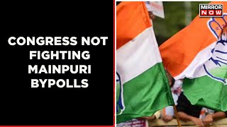 Congress Not To Fight The Mainpuri Bypolls, Says A Tribute To 'Netaji' | Latest News | Mirror Now