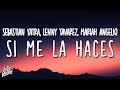 Sebastián Yatra, Lenny Tavárez, Mariah Angeliq - Si Me La Haces (Lyrics/Letra)