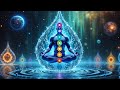 (No Ads) Activate All 7 Chakras • Destroy Unconscious Blockages ★ Eliminate Negative Thoughts