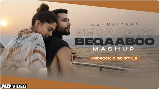 Beqaaboo [MASHUP] | KEDROCK | SD STYLE | Gehraiyaan | Deepika Padukone | Siddhant | OAFF | Savera
