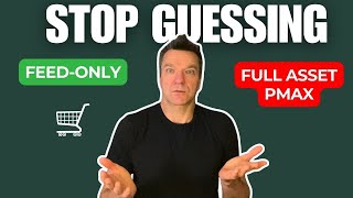 Feed-Only vs Full-Asset PMax: My 2026 Framework