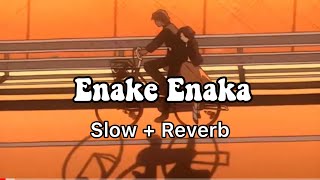 Enake Enaka(slowed + reverb) | [Jeans]
