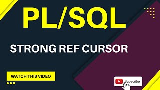 strong ref cursor in pl sql | pl sql tutorial | cursors in pl sql