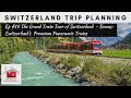 The Grand Train Tour of Switzerland | Holidays to Switzerland Travel Podcast Ep #19