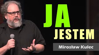 Ja Jestem - Mirosław Kulec