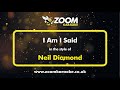 Neil Diamond - I Am… I Said - Karaoke Version from Zoom Karaoke