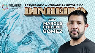 Live com Marcus Chileno Gomez - Pesquisando a Verdadeira História sobre o Dinheiro