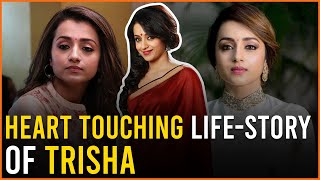 Heart Touching Life Story Of Trisha Krishnan 🤩 | Tamil Queen 🔥