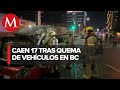 Detienen a 17 involucrados en los disturbios en Baja California