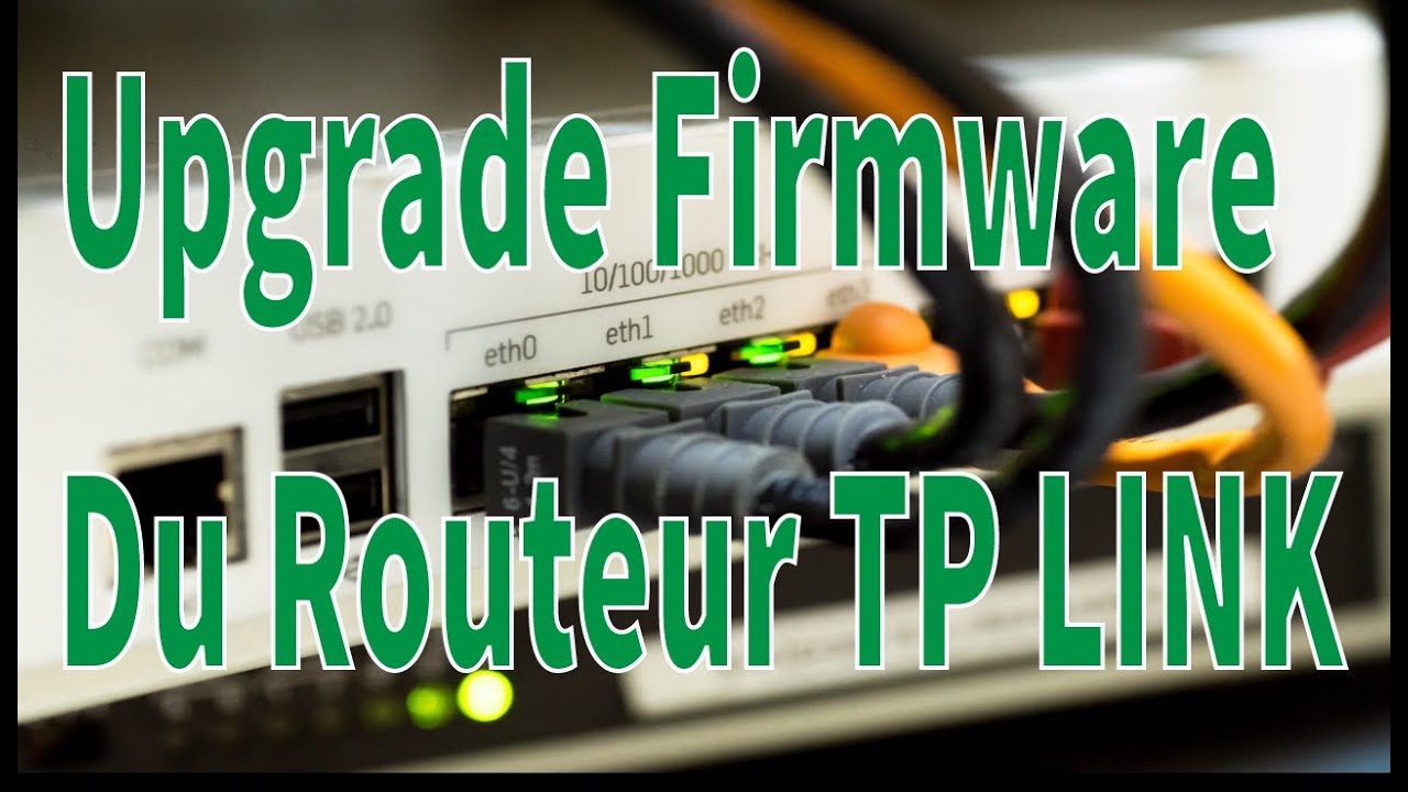 Comment Mettre à Jour Firmware Routeur Wifi TP LINK - YouTube