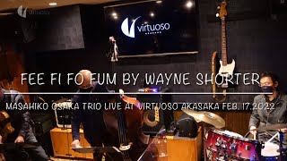 Fee Fi Fo Fum 大坂昌彦drums馬場孝喜guitar安ヵ川大樹bass Live at Virtuoso Akasaka Feb.17