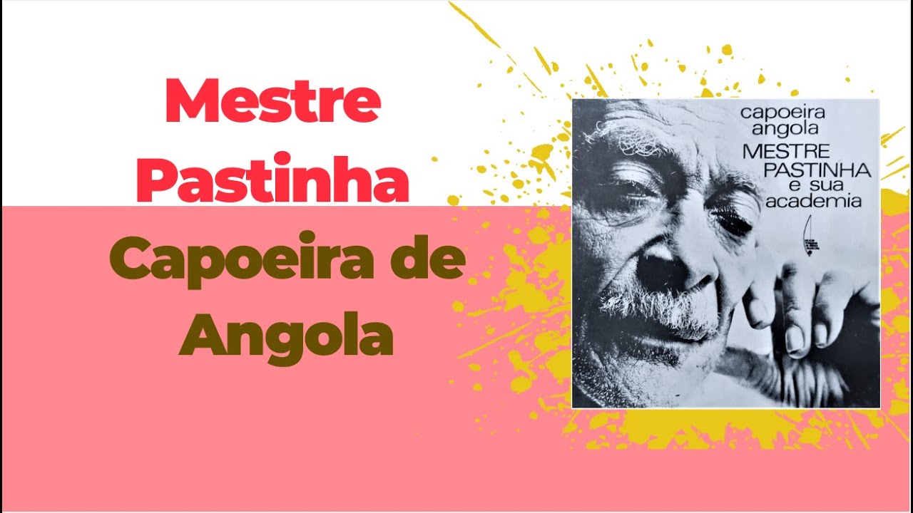 Full Album Mestre Pastinha E Sua Academia Capoeira Angola Youtube