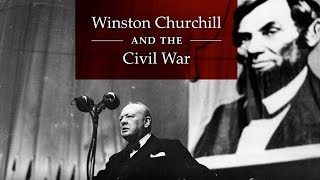 Winston Churchill & the Civil War