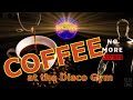 COFFEE AT THE DISCO GYM 2024