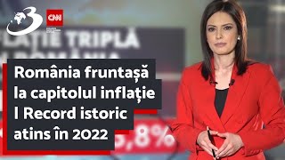 România fruntașă la capitolul inflație | Record istoric atins în 2022