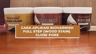 Cara Aplikasi Biovarnish Wood Stain Menggunakan Kuas dengan Metode Close Pore Full Step