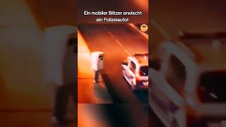 Ein mobiler Blitzer erwischt ein Polizeiauto! 😂 #funnyvideo #memes #funny #comedy #funnymoments