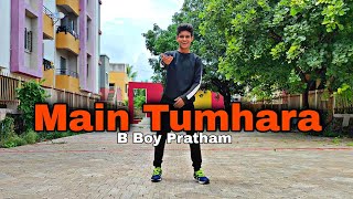 Main Tumahara || Dil Bechara || Akash Thapa Chorography || BBoy Pratham #bboypratham24