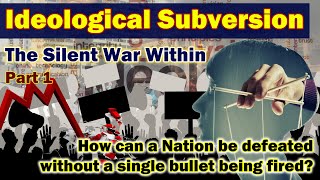 Ideological Subversion – The Hidden War on Minds