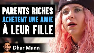 Des Parents Riches ACHÈTENT UNE AMIE À Leur Fille | Dhar Mann Studios