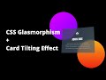 Glassmorphism effect CSS with card tilting effect uisng vanilla-tilt.js
