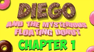 Diego and the Mysterious Floating Donut (Chapter 1). A Kindergarten - 1st Grade Math Story!