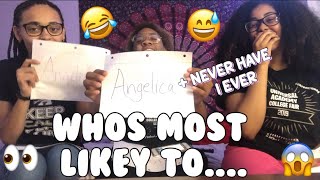 WHOS MOST LIKELY TO.. + NEVER HAVE I EVER: (BESTFRIEND EDITION)