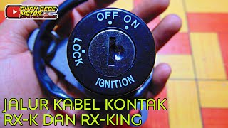 Jalur Kabel Kontak Rx-K Dan RX-KING