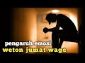 pengaruh emosi weton jumat wage