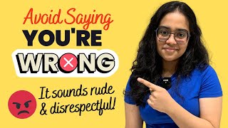 Avoid Saying - You're Wrong 😑 | Try These Polite English Phrases | English Speak