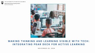 Making Thinking and Learning Visible with Tech: Integrating Pear Deck for Active Learning