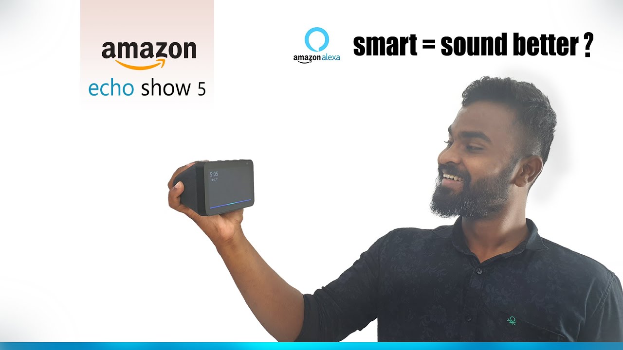 Amazon Echo Show 5 Smart Display Review - Smart Sounds Better? | Tamil ...