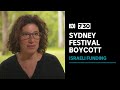 Artists who have boycotted Sydney Festival say 'you can't separate arts from politics' | 7.30