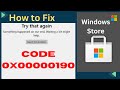 Microsoft Store error code 0x00000190 in Windows 11 /10 Fixed