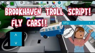 Brookhaven Fly Cars Script! *FE* Best Troll Gui! | •Hydrogen,Fluxus,Delta,Arceus•