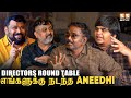 Directors பார்வையில அநீதி என்றால் என்ன? - Gopinath Round Table with Directors | Aneedhi | Arjun Das