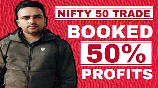 Nifty 50 Trade, Booked profit 50%