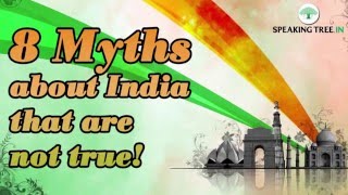 8 Myths about India that are not true | Indian Myth Busted