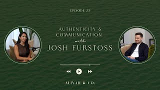 Authenticity in the Age of AI: Why Honest Communication Matters w/ Josh Furstoss