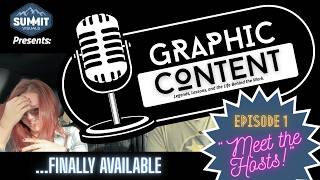 Graphic Content Podcast: Episode 1- Meet the Hosts