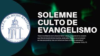 SOLEMNE CULTO DE EVANGELISMO