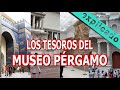 El museo de Pérgamo (Berlín) explicado.