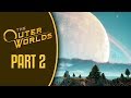 Outer Worlds First Playthrough Part 2